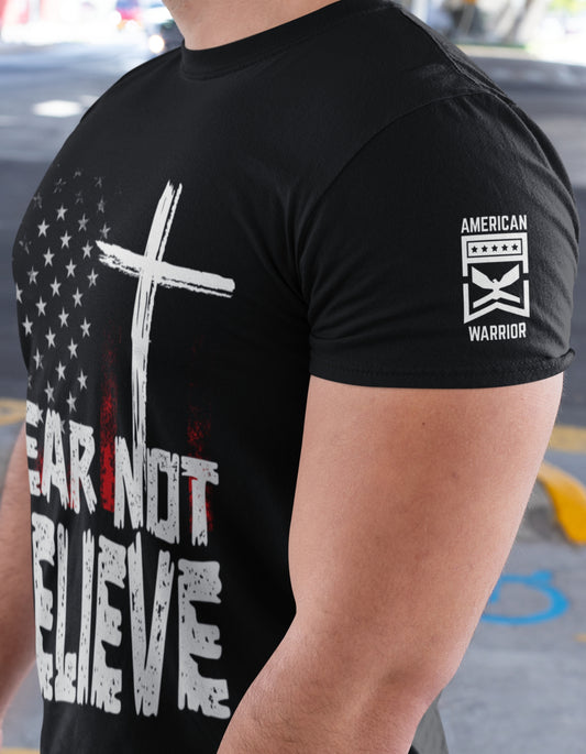Men's Shirts - Fear Not Believe T-Shirt - Show Your Faith For God