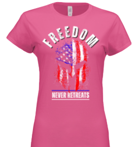 Stand Strong: Freedom Never Retreats Women’s Patriotic Tee