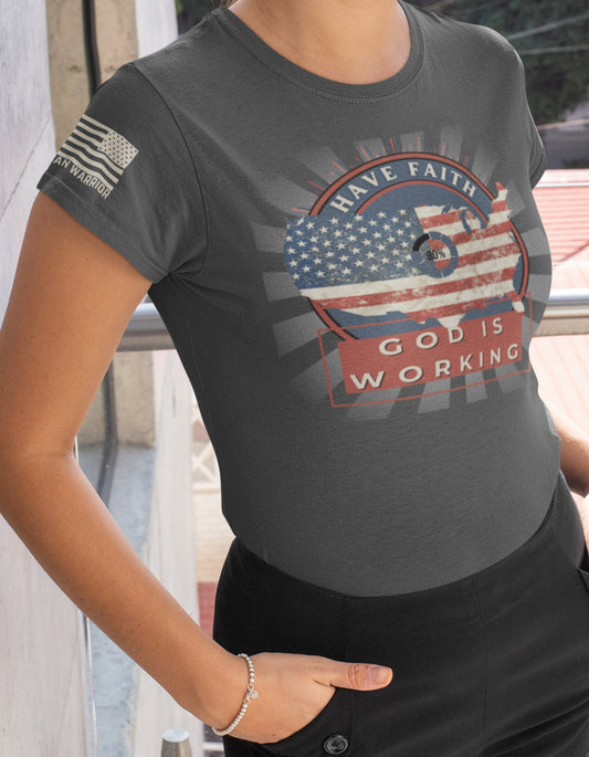 Stand Strong: Have Faith, God Is Working T-Shirt