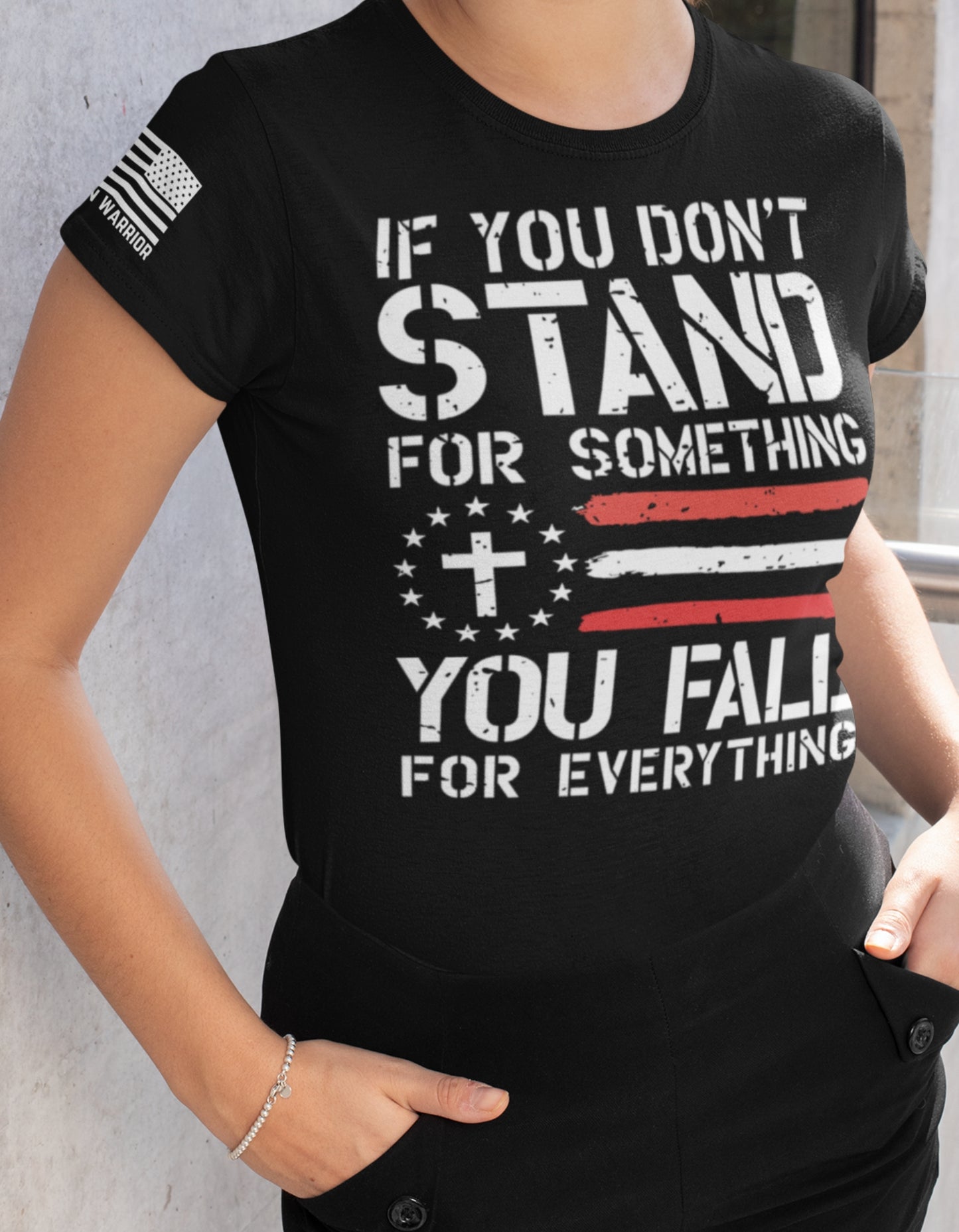 Women's Shirts - T- Shirts - If You Don't Stand For Anything, You Fall For Everything Women's Patriotic T-Shirt